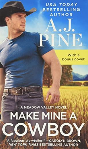 Make Mine a Cowboy: Two Full Books for the Price of One