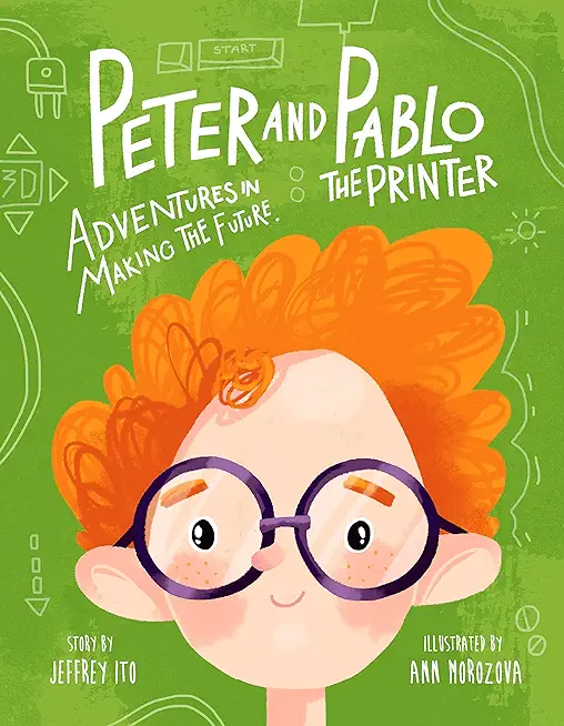 Peter And Pablo The Printer: Adventures In Making The Future