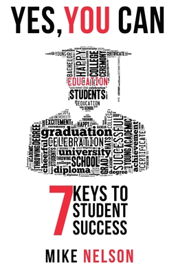 Yes, You Can: 7 Keys to Student Success