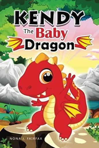 KENDY The BABY DRAGON: Bedtime Stories for Kids, Baby Books, Kids Books, Children's Books, Preschool Books, Toddler Books, Ages 3-5, Kids Pic