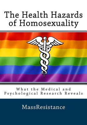 The Health Hazards of Homosexuality: What the Medical and Psychological Research Reveals