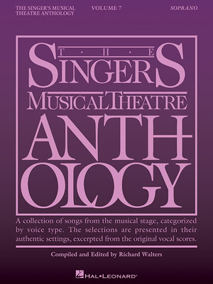Singer's Musical Theatre Anthology - Volume 7: Soprano Book