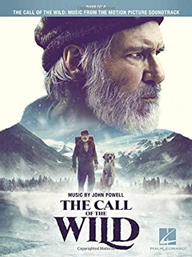 The Call of the Wild Songbook Featuring Music from the Motion Picture with a Score by John Powell Arranged for Piano Solo: Music from the Motion Pictu