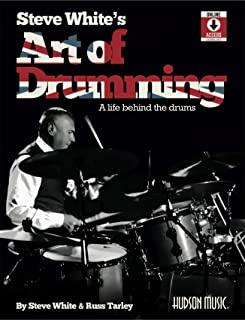 Steve White's Art of Drumming: A Life Behind the Drums: A Life Behind the Drums