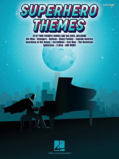 Superhero Themes: Featuring Easy Piano Arrangements from 14 of Your Favorite Heroes and She-Roes: 14 of Your Favorite Heroes and She-Roes