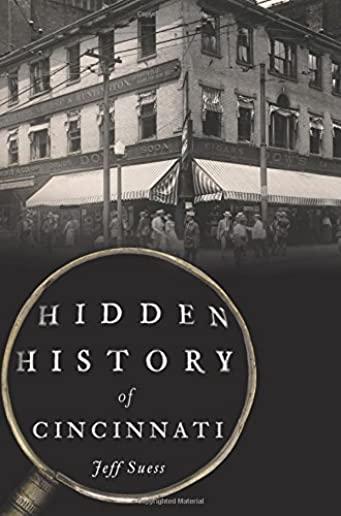 Hidden History of Cincinnati