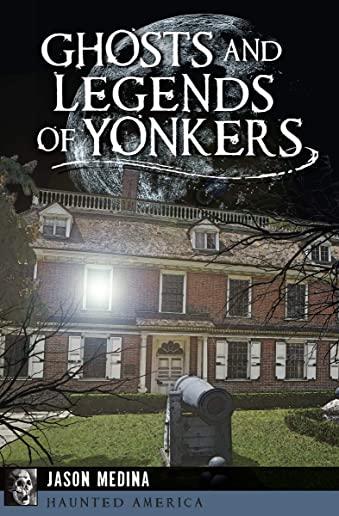 Ghosts and Legends of Yonkers