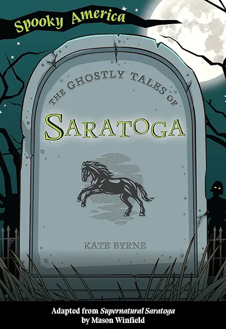 Ghostly Tales of Saratoga