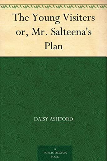 The Young Visiters: or, Mr. Salteena's Plan