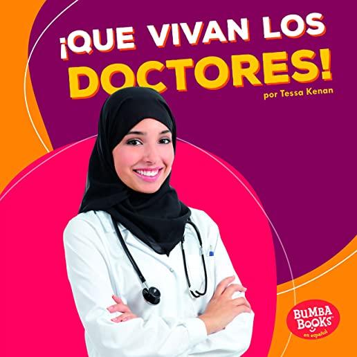 Â¡que Vivan Los Doctores! (Hooray for Doctors!)
