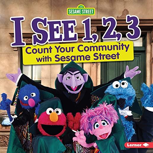 I See 1, 2, 3: Count Your Community with Sesame Street (R)