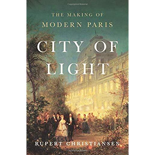 City of Light: The Making of Modern Paris