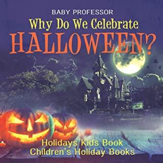 Why Do We Celebrate Halloween? Holidays Kids Book - Children's Holiday Books