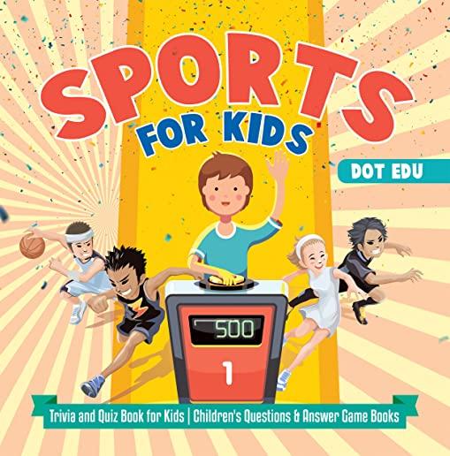 Sports for Kids Trivia and Quiz Book for Kids Children's Questions & Answer Game Books