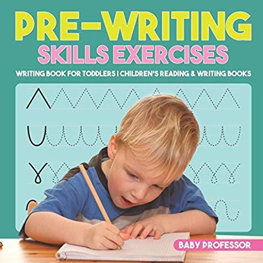 Pre-Writing Skills Exercises - Writing Book for Toddlers - Children's Reading & Writing Books