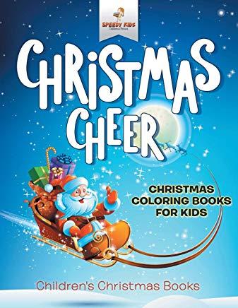 Christmas Cheer - Christmas Coloring Books For Kids Children's Christmas Books