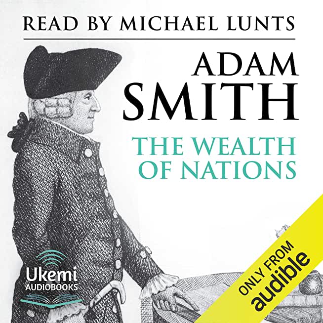 An Inquiry into the Nature and Causes of The Wealth of Nations (Annotated)