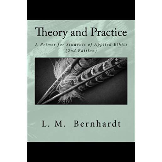 Theory and Practice (2nd Edition): A Primer for Students of Applied Ethics