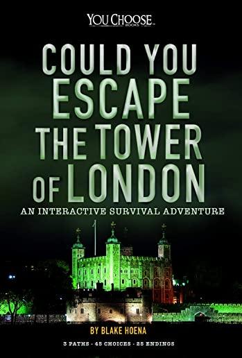 Could You Escape the Tower of London?: An Interactive Survival Adventure