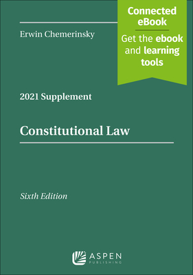 Constitutional Law, Sixth Edition: 2021 Case Supplement