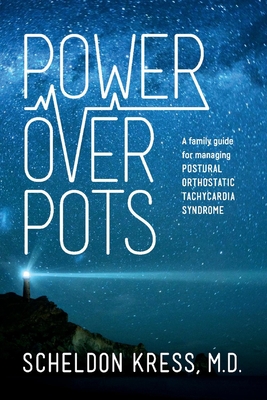 Power Over Pots: A Family Guide to Managing Postural Orthostatic Tachycardia Syndrome