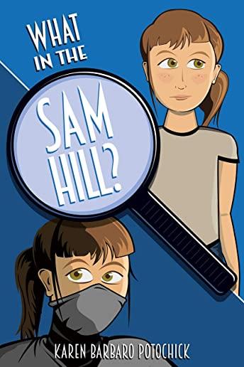 What in the Sam Hill?: Be the Hero of Your Own Story