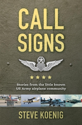 Call Signs: Stories from the Little Known US Army Airplane Community