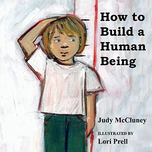 How to Build a Human Being