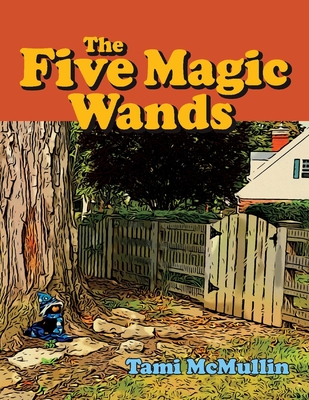 The Five Magic Wands, Volume 1