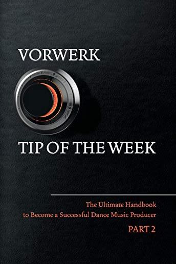 Vorwerk Tip of the Week, Volume 2: Part 2