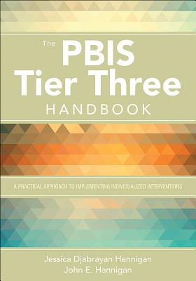 The Pbis Tier Three Handbook: A Practical Guide to Implementing Individualized Interventions