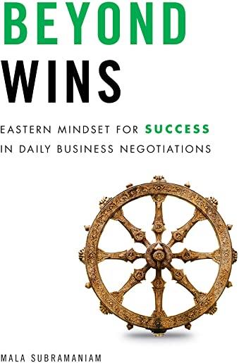Beyond Wins: Eastern Mindset for Success in Daily Business Negotiations
