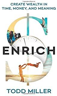 ENRICH: Create Wealth in Time, Money, and Meaning