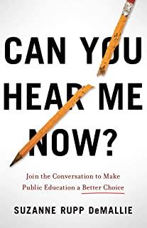 Can You Hear Me Now?: Join the Conversation to Make Public Education a Better Choice