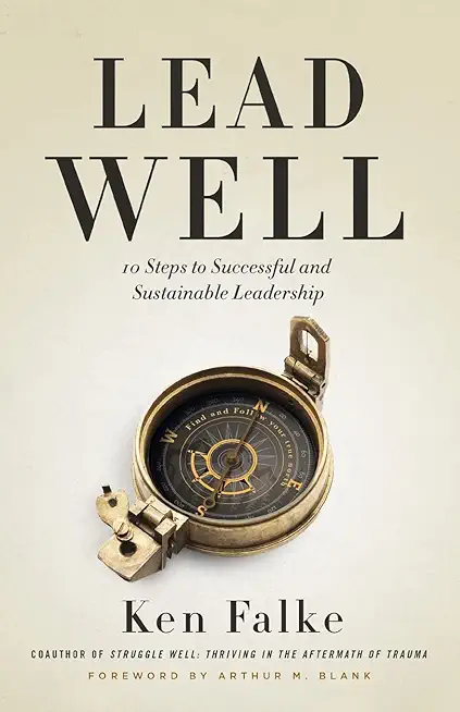 Lead Well: 10 Steps to Successful and Sustainable Leadership