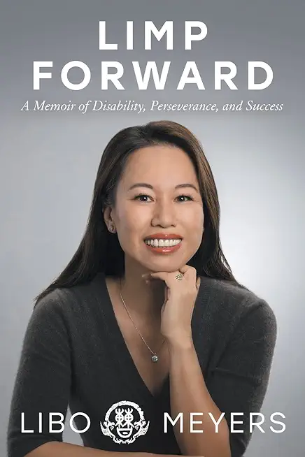 Limp Forward: A Memoir of Disability, Perseverance, and Success