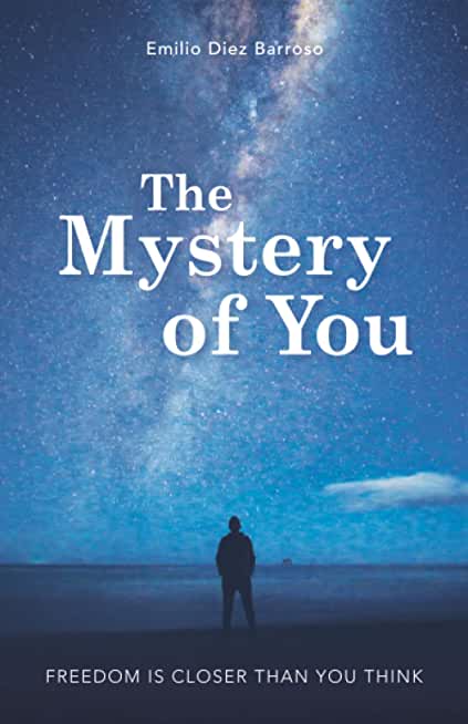 The Mystery of You: Freedom is Closer Than You Think
