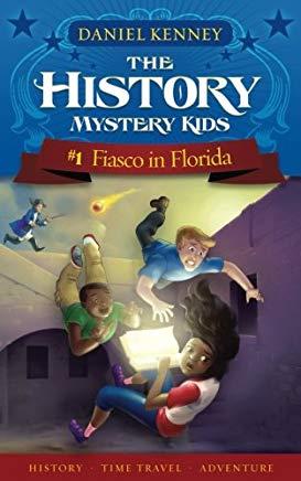 The History Mystery Kids 1: Fiasco in Florida
