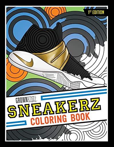 Sneakerz Coloring Book: Color Some of the Most Popular Sneakers Ever Made!