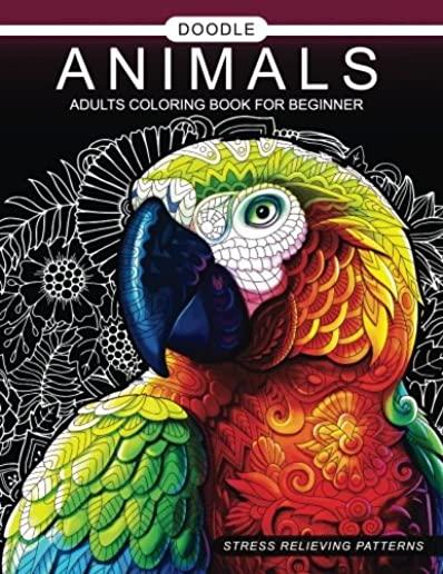 Doodle Animals Adults Coloring Book for beginner: Adult Coloring Book
