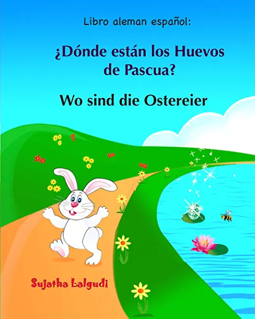 Libro aleman espanol: Donde estan los Huevos de Pascua: Libro infantil bilingÃ¼e (espaÃ±ol alemÃ¡n), AlemÃ¡n para niÃ±os, Libro infantil ilustrad