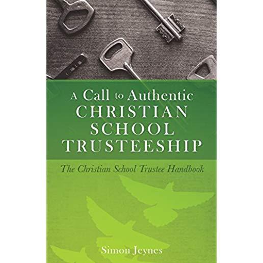 A Call to Authentic Christian School Trusteeship