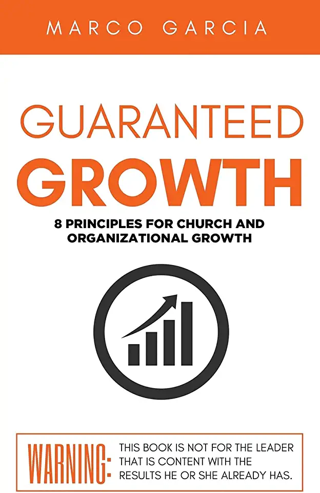 Guaranteed Growth: 8 Principles for Church and Organizational Growth