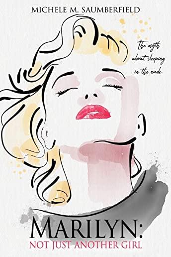 Marilyn: Not Just Another Girl: The myth about sleeping in the nude.