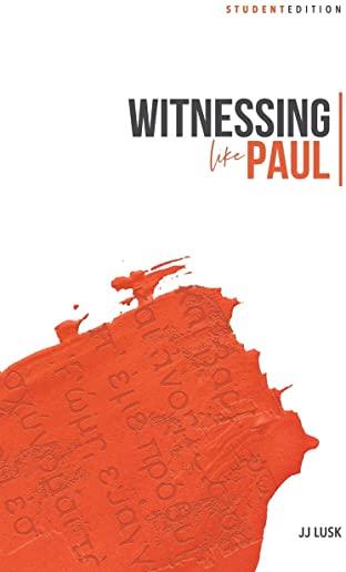 Witnessing Like Paul: Student Edition