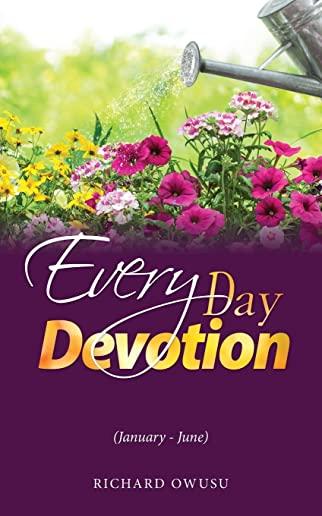 Everyday Devotion: (January - June)