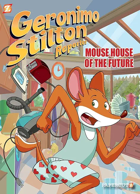 Geronimo Stilton Reporter #12: Mouse House of the Future