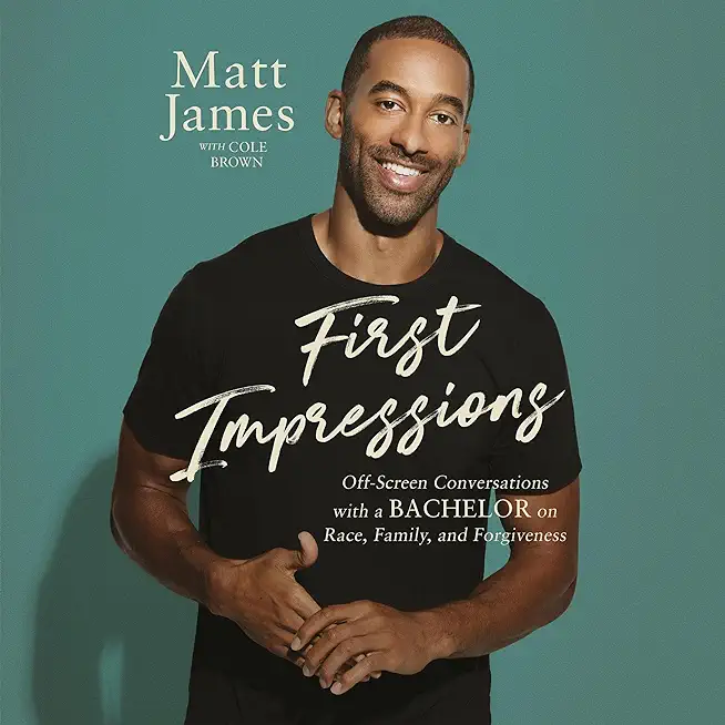First Impressions: Off Screen Conversations with a Bachelor on Race, Family, and Forgiveness