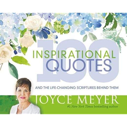 100 Inspirational Quotes: And the Life-Changing Scriptures Behind Them