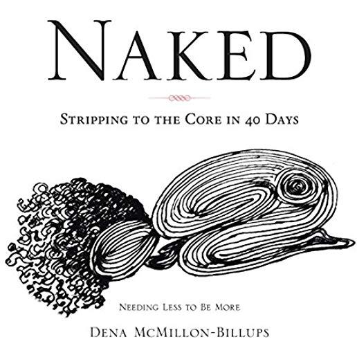 Naked: Stripping to the Core in 40 Days